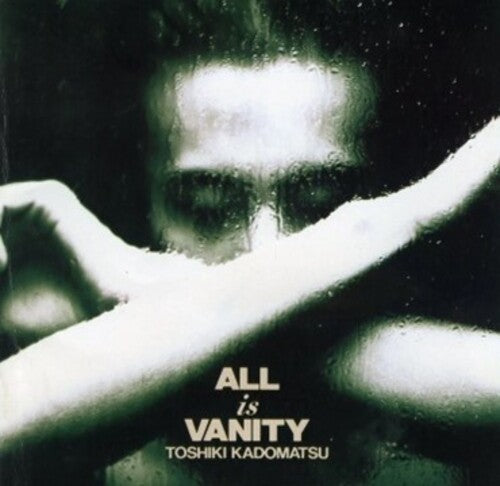 Toshiki Kadomatsu - All Is Vanity