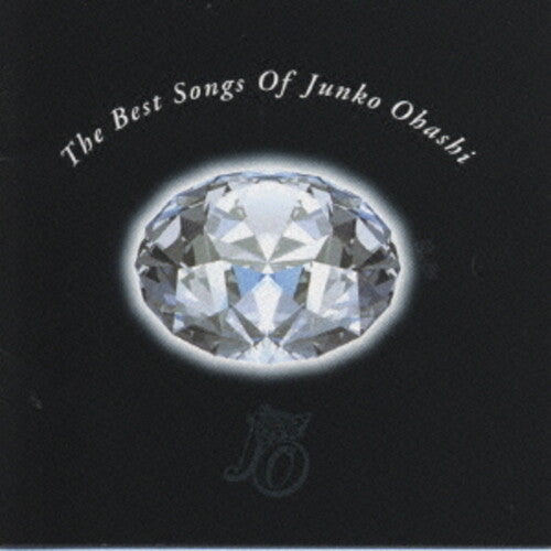 Junko Ohashi - The Best Songs Of Ohashi Junko