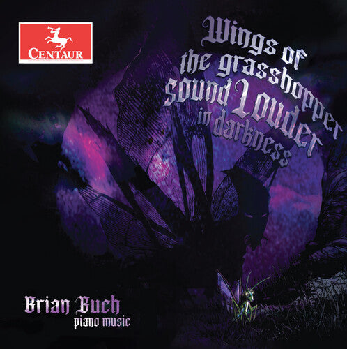 Brian Buch - Wings of the Grasshopper Sound Louder in Darkness