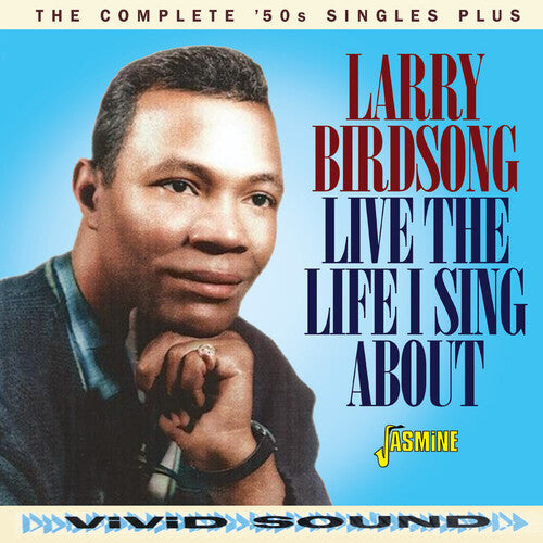 Larry Birdsong - Live The Life I Sing About - The Complete '50S Singles Plus