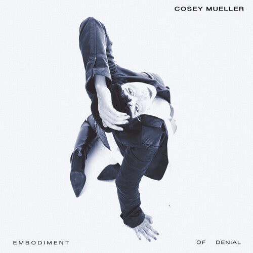 Cosey Mueller - Embodiment of Denial