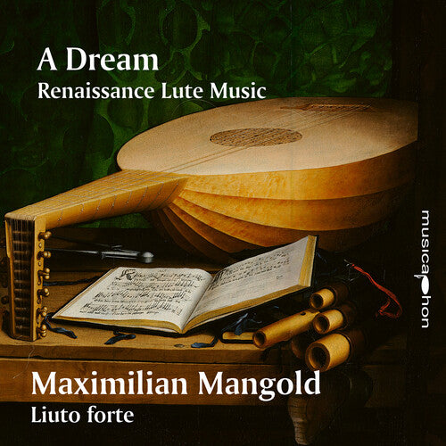 Maximilian Mangold - A Dream Renaissance Lute Music