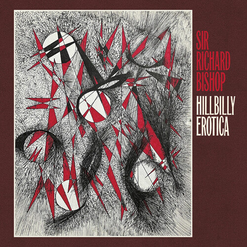 Richard Bishop Sir - Hillbilly Erotica