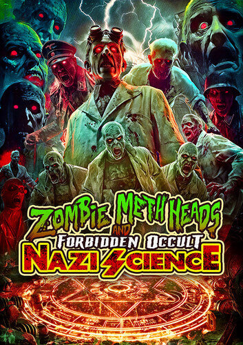 Zombie Meth Heads and Forbidden Occult Nazi Science