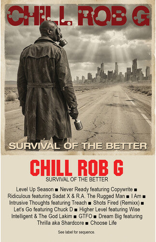 Chill Rob G - Survival Of The Better
