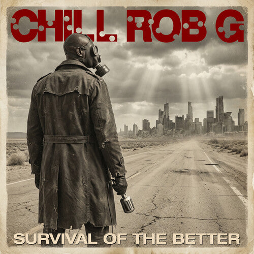 Chill Rob G. - Survival Of The Better