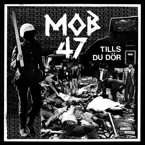 Mob 47 - Tills Du Dor