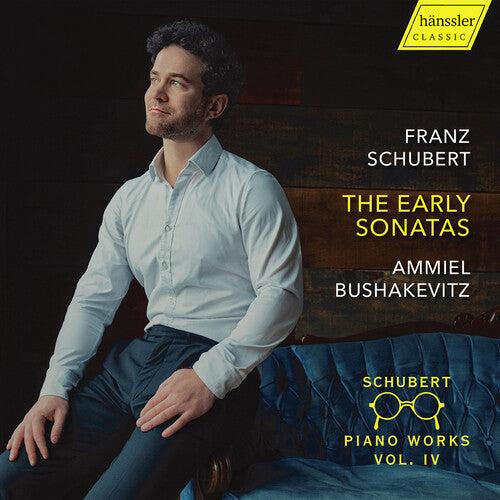 Ammiel Bushakevitz - Schubert: Piano Works, Vol. 4 - The Early Sonatas