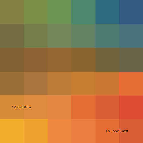 Certain Ratio - The Joy of Sextet