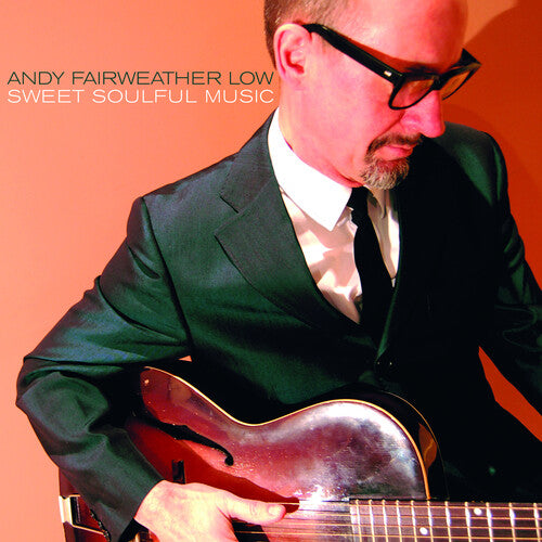 Andy Low Fairweather - Sweet Soulful Music