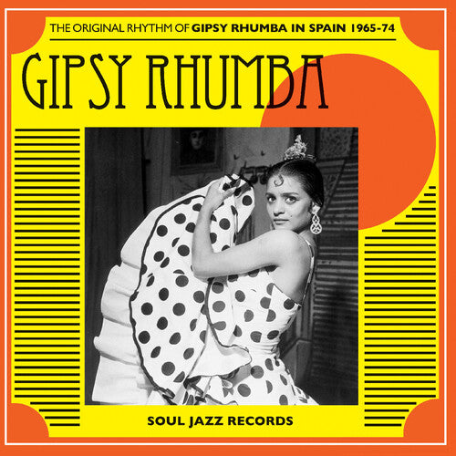 Soul Jazz Records Presents - GIPSY RHUMBA: The Original Rhythm of Gipsy Rhumba in Spain 1965-74