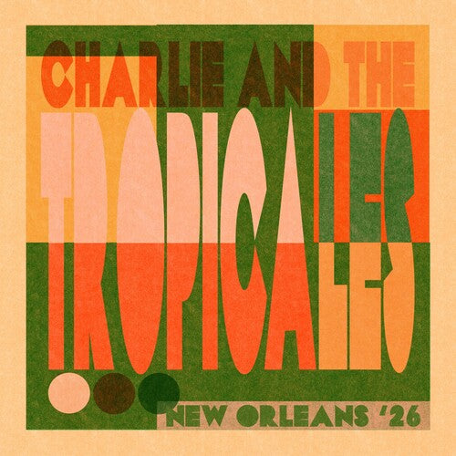 Charlie & the Tropicales - New Orleans '26