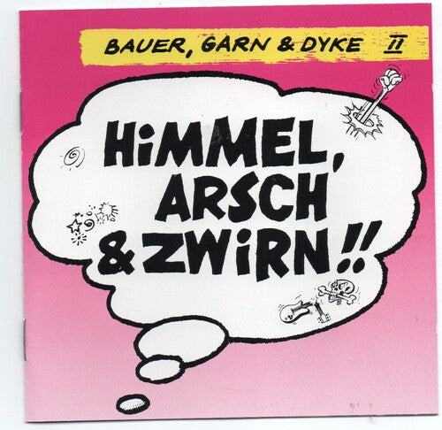 Garn Bauer & Dyke - Himmel, Arsch & Zwirn
