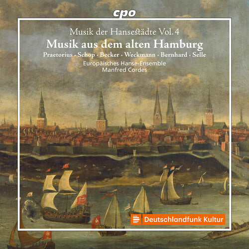 Europaisches Hanse-Ensemble - Musik der Hansestadte, Vol. 4 - Musik aus dem alten Hamburg