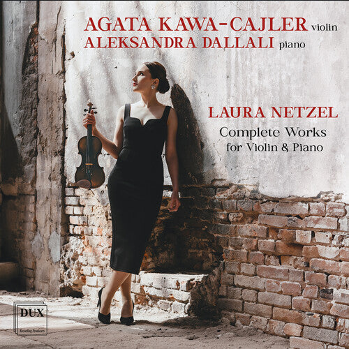 Agata Kawa-Cajler - Laura Netzel: Complete Works for Violin & Piano