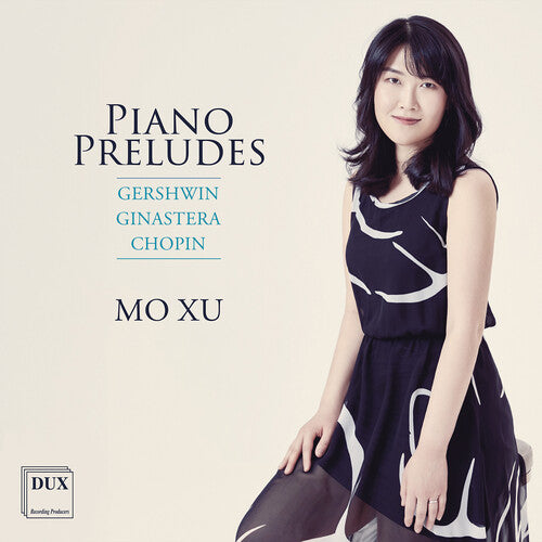 Mo Xu - Gershwin, Ginastera, Chopin: Piano Preludes
