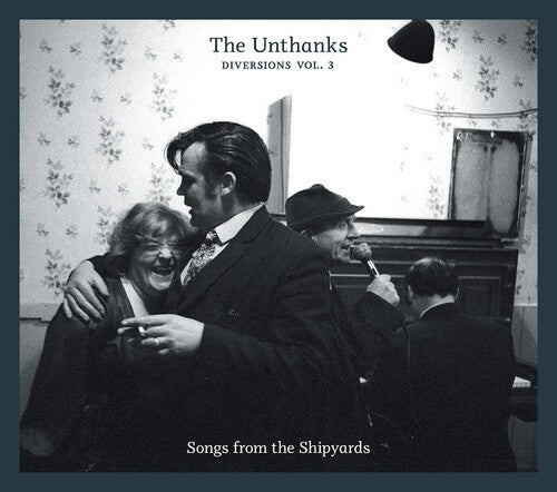 Unthanks - Diversions Vol 3