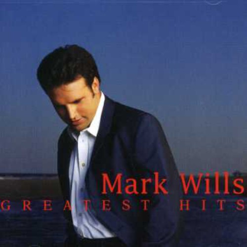 Mark Wills - Greatest Hits