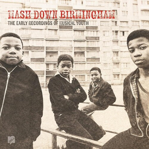 Musical Youth - Mash Down Birmingham: The Early Recordings Of Musical Youth