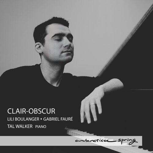 Tal Walker - Clair-Obscur - Lili Boulanger & Gabriel Faure