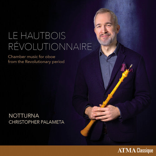 Christopher Palameta - Le hautbois revolutionnaire
