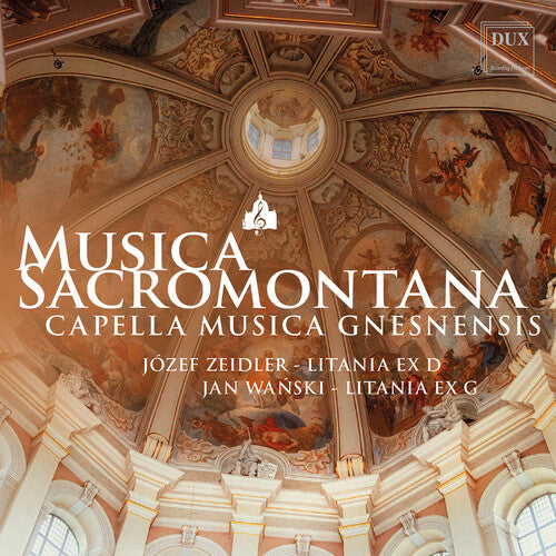 Capella Musica Gnesnensis - Musica Sacromontana - Zeidler: Litania ex D; Wanski: Litania ex G