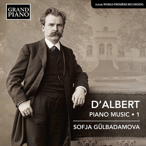 Sofja Gulbadamova - d’Albert: Piano Music, Vol. 1
