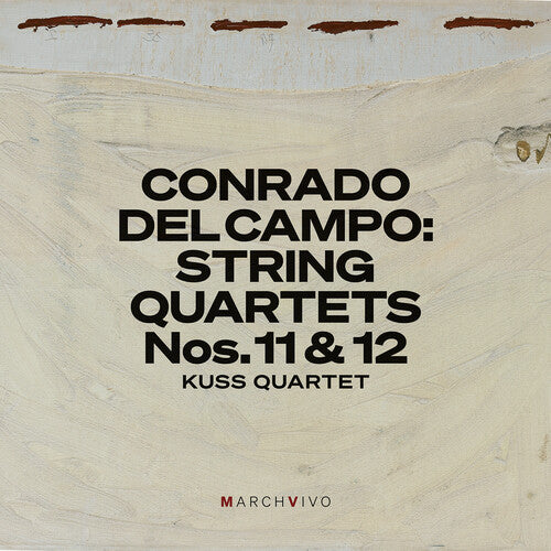 Kuss Quartet - Conrado del Campo: String Quartets Nos. 11 & 12 (Live at the Fundacion Juan March)