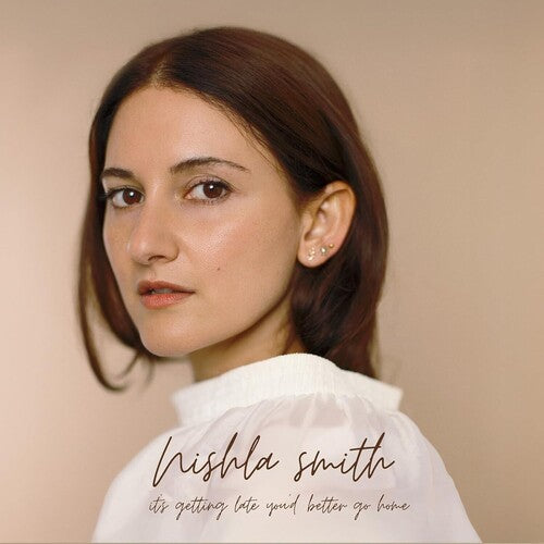 Nishla Smith - It's Getting Late You'd Better Go Home