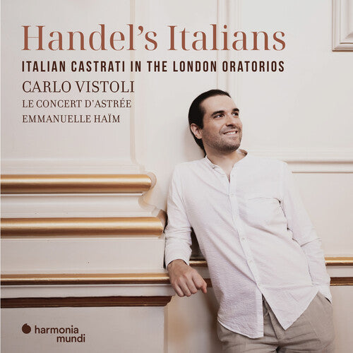 Le Concert D'Astree/ Emmanuelle Haim - Handel's Italians: Italian Castrati in the London Oratorios