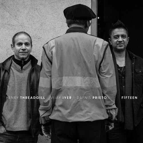 Henry Threadgill / Vijay Iyer / Dafnis Prieto - Fifteen