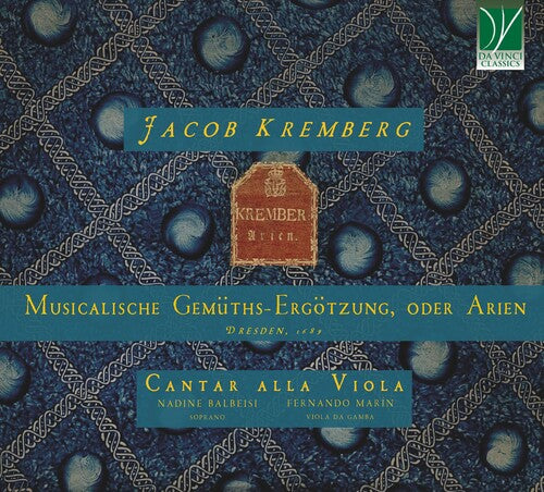 Cantar Viola Alla/ Nadine Balbeisi - Jacob Kremberg: Musicalische Gemuths-ergotzung Oder Arien Dresden 1689