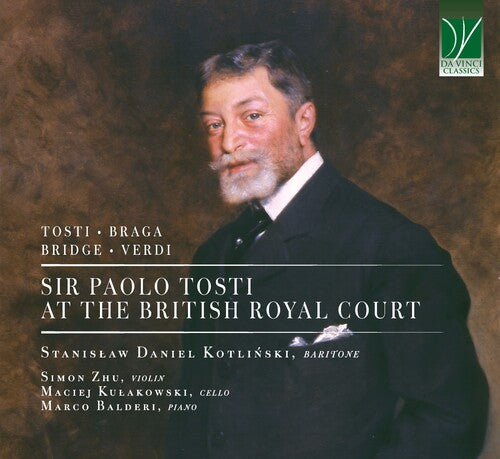 Kotlinski/ Zhu/ Kulakowski/ Balderi - Sir Paolo Tosti at the British Royal Court