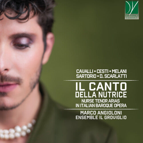 Marco Angioloni & Ensemble Il Groviglio - Il Canto Della Nutrice: Nurse Tenor Arias in