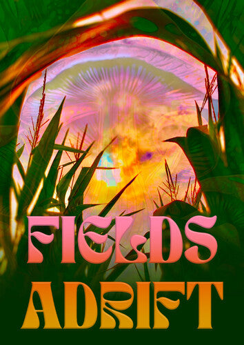 Fields Adrift