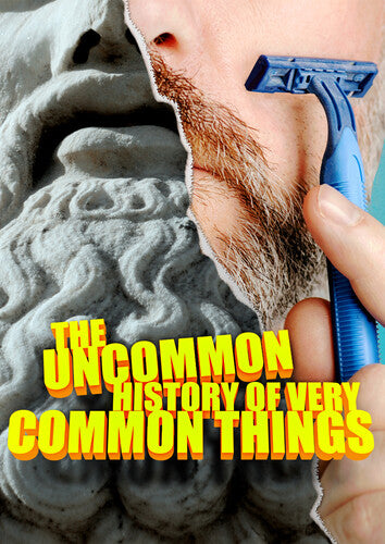 The Uncommon History Of Very Common Things