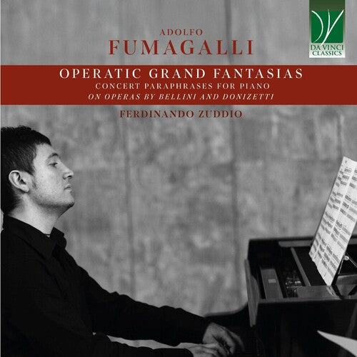 Ferdinando Zuddio - Fumagalli: Operatic Grand Fantasias Concert Paraphrases for Piano