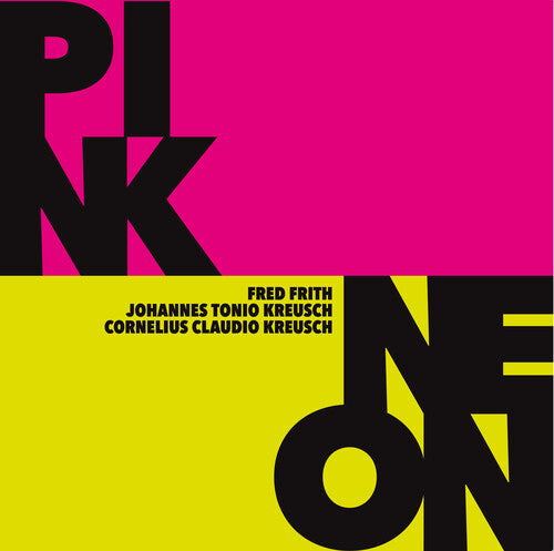 Fred Frith / Cornelius Kreusch - Pink / Neon