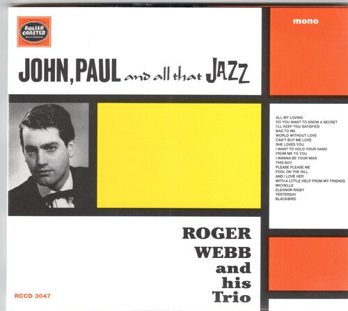 Roger Webb & His Trio - JOHN, PAUL and all that JAZZ: Beatles Songs by ROGER WEBB and TRIO