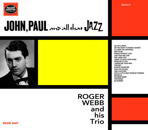 Roger Webb & His Trio - JOHN, PAUL and all that JAZZ: Beatles Songs by ROGER WEBB and TRIO
