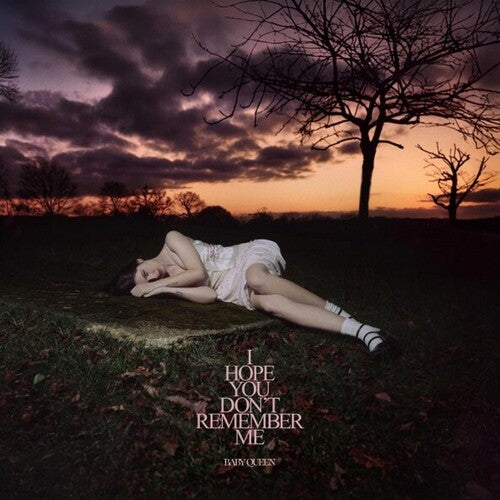Baby Queen - I Hope You Don't Remember Me