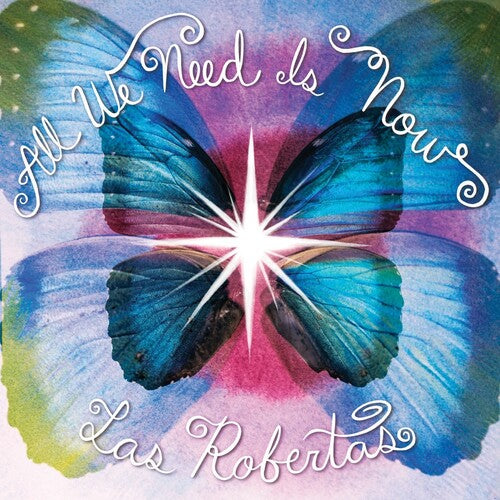 Las Robertas - All We Need Is Now