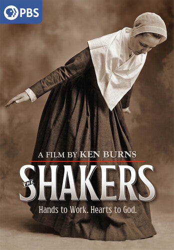 Ken Burns: The Shakers: Hands to Work, Hearts to God