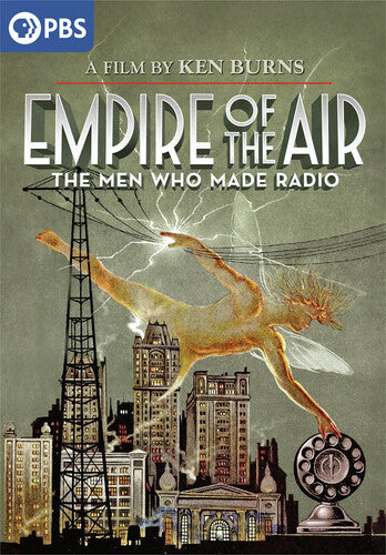 Ken Burns: Empire of the Air: The Men Who Made Radio