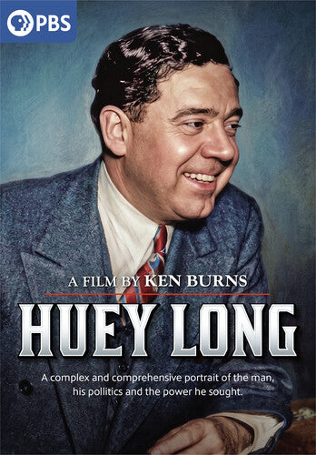Huey Long: A Film by Ken Burns
