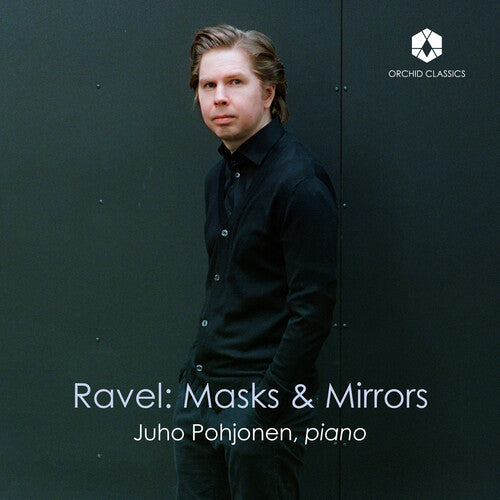 Joho Pohjonen - Ravel: Masks & Mirrors