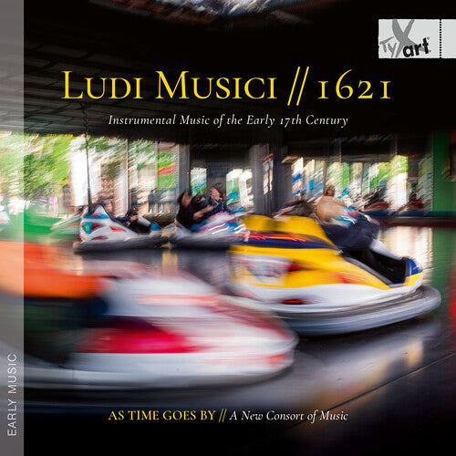 As Time Goes by - a New Consort of Music - Ludi Musici // 1621 - Instrumental Music of the Early 17th Century