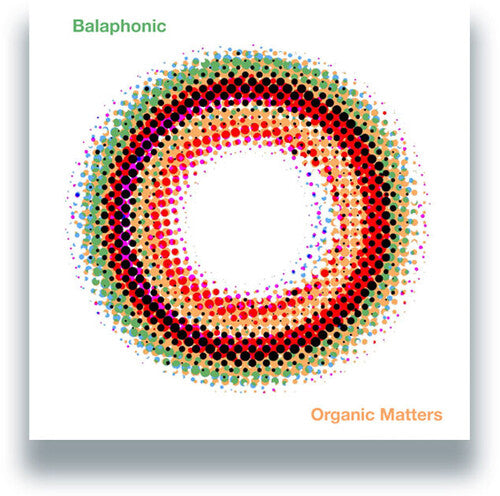 Balaphonic - Oragnic Matters