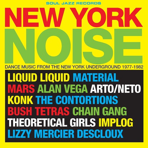 Soul Jazz Records Presents - New York Noise - Dance Music From the New York Underground 1978-82