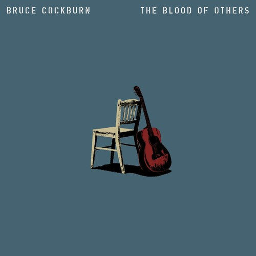 Bruce Cockburn - The Blood of Others